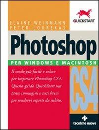 Photoshop CS4. Per Windows e Mac - Elaine Weinmann, Peter Lourekas - Libro Tecniche Nuove 2009, Hops-Quickstart | Libraccio.it