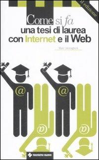 Come si fa una tesi di laurea con internet - Max Giovagnoli - Libro Tecniche Nuove 2009, Come si fa | Libraccio.it