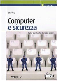 Computer e sicurezza. Tutto quello che dovreste sapere - John Viega - Libro Tecniche Nuove 2009, Hops-Internet e... | Libraccio.it