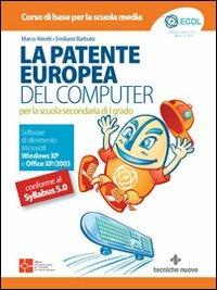 La patente europea del computer. Per la scuola secondaria di primo grado - Marco Aleotti, Emiliano Barbuto - Libro Tecniche Nuove 2010, La patente europea del computer | Libraccio.it