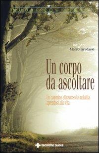 Un corpo da ascoltare - Marco Gradassi - Libro Tecniche Nuove 2009, Nuovi equilibri | Libraccio.it