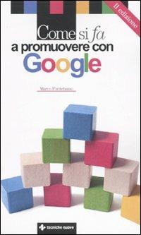 Come si fa a promuovere con Google - Marco Fontebasso - Libro Tecniche Nuove 2010, Come si fa | Libraccio.it