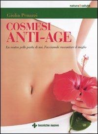 Cosmesi anti-age - Giulia Penazzi - Libro Tecniche Nuove 2010, Natura e salute | Libraccio.it