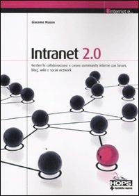 Intranet 2.0 - Giacomo Mason - Libro Tecniche Nuove 2010, Hops-Internet e... | Libraccio.it
