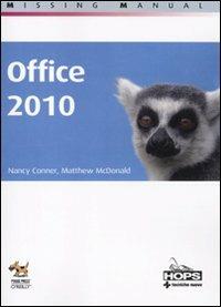 Office 2010 - Nancy Conner, Matthew MacDonald - Libro Tecniche Nuove 2011, Hops-Missing manual | Libraccio.it