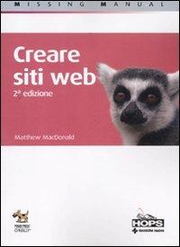 Creare siti web - Matthew MacDonald - Libro Tecniche Nuove 2011, Informatica | Libraccio.it