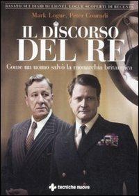 Il discorso del re. Come un uomo salvò la monarchia britannica - Mark Logue, Peter Conradi - Libro Tecniche Nuove 2011, Le guide della salute | Libraccio.it