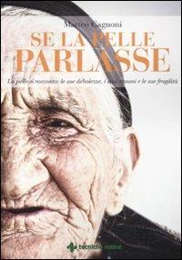 Se la pelle parlasse - Matteo Cagnoni - Libro Tecniche Nuove 2012, Le guide della salute | Libraccio.it