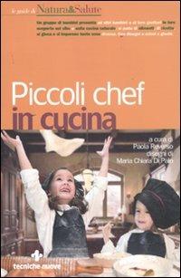 Piccoli chef in cucina  - Libro Tecniche Nuove 2011, Le guide di Natura & Salute | Libraccio.it