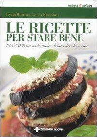 Le ricette per stare bene. DietaGIFT: un modo nuovo di intendere la cucina - Lyda Bottino, Luca Speciani - Libro Tecniche Nuove 2012, Natura e salute | Libraccio.it