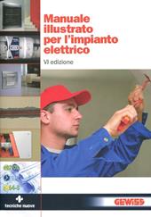 Manuale illustrato per l'impianto elettrico - Libro Tecniche Nuove 2012,  Elettrotecnica