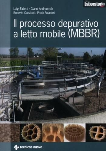 Il processo depurativo a letto mobile (MBBR)  - Libro Tecniche Nuove 2012, Laboratorio chimico-biologico | Libraccio.it