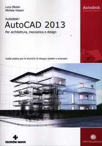 Image of Autodesk AutoCad 2013. Per architettura, meccanica e design