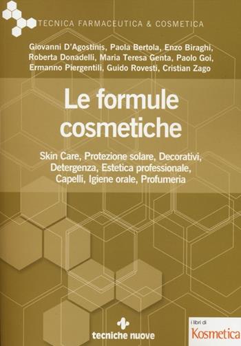 Le formule cosmetiche. Skin Ccre, protezione solare, decorativi, detergenza, estetica professionale, capelli, igiene orale, profumeria  - Libro Tecniche Nuove 2012, Tecnica farmaceutica e cosmetica | Libraccio.it