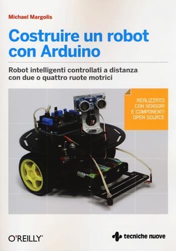 Costruire un robot con Arduino - Michael Margolis - Libro Tecniche Nuove 2013 | Libraccio.it