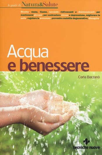 Acqua e benessere - Carla Barzanò - Libro Tecniche Nuove 2013, Le guide di Natura & Salute | Libraccio.it