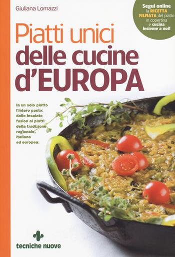 Piatti unici delle cucine d'Europa - Giuliana Lomazzi - Libro Tecniche Nuove 2014, Le guide di Natura & Salute | Libraccio.it