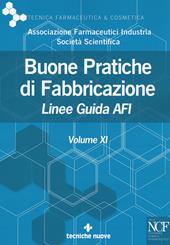 Buone pratiche di fabbricazione. Linee guida AFI. Vol. 11