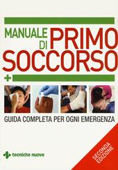 Manuale di primo soccorso. Guida completa per ogni emergenza