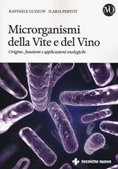 Microrganismi della vite e del vino. Origine, funzioni e applicazioni enologiche