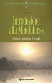 Introduzione alla mindfulness. L'attenzione consapevole per vivere meglio