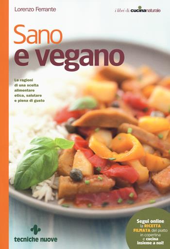 Sano e vegano - Lorenzo Ferrante - Libro Tecniche Nuove 2015, Natura e salute | Libraccio.it