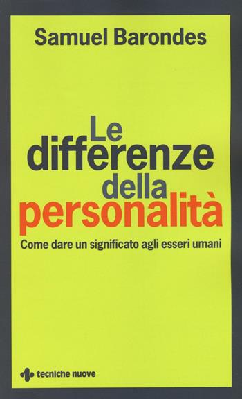 Le differenze della personalità. Come dare un significato agli esseri umani - Samuel Barondes - Libro Tecniche Nuove 2016, Crescita personale | Libraccio.it