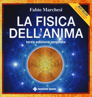 La fisica dell'anima - Fabio P. Marchesi - Libro Tecniche Nuove 2017, Nuovi equilibri | Libraccio.it