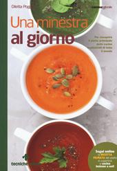 Una minestra al giorno. Per riscoprire il piatto principale delle cucine tradizionali di tutto il mondo