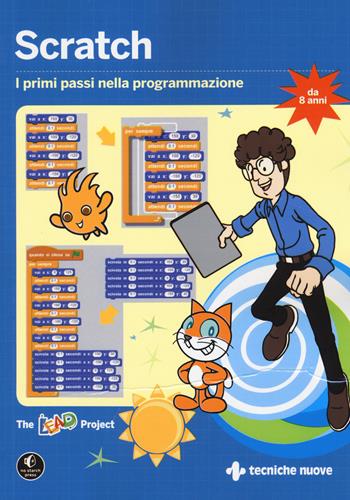 Scratch. I primi passi nella programmazione. Ediz. a colori  - Libro Tecniche Nuove 2017, Tecnologie | Libraccio.it