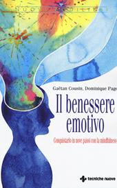 Il benessere emotivo. Conquistarlo in nove passi con la mindfulness