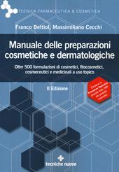 Manuale delle preparazioni cosmetiche e dermatologiche. Teoria, pratica e normativa al nuovo Regolamento CE