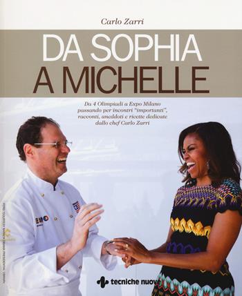 Da Sophia a Michelle - Carlo Zarri - Libro Tecniche Nuove 2019, Natura e salute | Libraccio.it