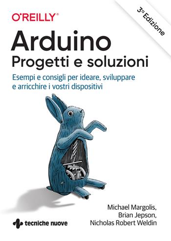 Arduino. Progetti e soluzioni - Michael Margolis, Brian Jepson, Nicholas Robert Weldin - Libro Tecniche Nuove 2021, Informatica | Libraccio.it