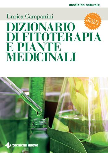 Dizionario di fitoterapia e piante medicinali - Enrica Campanini - Libro Tecniche Nuove 2022, Medicina naturale | Libraccio.it