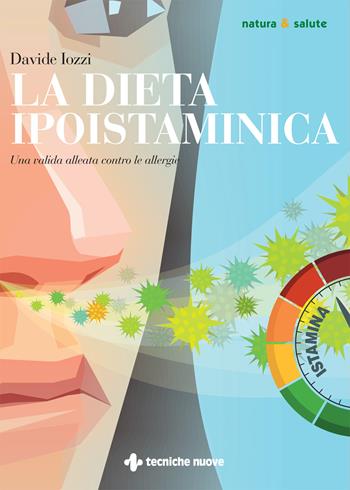 La dieta ipoistaminica. Una valida alleata contro le allergie - Davide Iozzi - Libro Tecniche Nuove 2022, Natura e salute | Libraccio.it