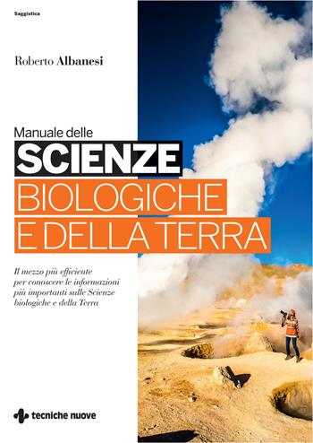 Manuale delle scienze biologiche e della Terra - Roberto Albanesi - Libro Tecniche Nuove 2021, Saggistica | Libraccio.it
