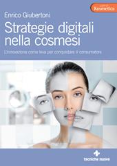 Strategie digitali nella cosmesi. L’innovazione come leva per conquistare il consumatore