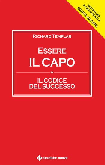 Essere il capo. Il codice del successo - Richard Templar - Libro Tecniche Nuove 2024, Crescita professionale | Libraccio.it