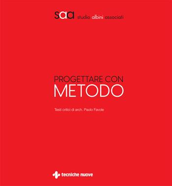 Progettare con metodo  - Libro Tecniche Nuove 2023, Costruzioni, architettura e design | Libraccio.it