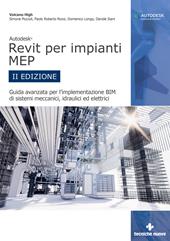 Autodesk Revit per impianti MEP. Guida avanzata per l’implementazione BIM di sistemi meccanici, idraulici ed elettrici