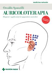 Auricoloterapia. Diagnosi e applicazioni in agopuntura auricolare