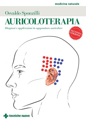 Auricoloterapia. Diagnosi e applicazioni in agopuntura auricolare - Osvaldo Sponzilli, Tiberiu Brenner, Giancarlo Bazzoni - Libro Tecniche Nuove 2024, Medicina naturale | Libraccio.it