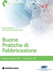 Buone pratiche di fabbricazione. Linee guida AFI. Vol. 20