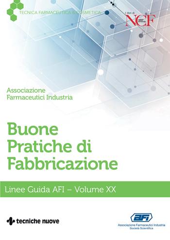 Buone pratiche di fabbricazione. Linee guida AFI. Vol. 20  - Libro Tecniche Nuove 2026, Tecnica farmaceutica e cosmetica | Libraccio.it