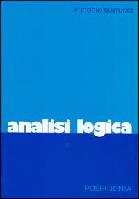 Analisi logica. Per la Scuola media - Vittorio Tantucci - Libro Poseidonia Scuola 1982 | Libraccio.it
