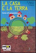 La casa e la terra. Per la 3ª classe degli Ist. tecnici per geometri a indirizzo costruzioni. - Roberto Spigarolo, Severo Ronzoni, Stefano Bocchi - Libro Poseidonia Scuola 2010 | Libraccio.it
