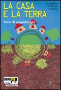 La casa e la terra. Per la 3ª classe degli Ist. tecnici per geometri a indirizzo costruzioni. Con espansione online - Roberto Spigarolo, Severo Ronzoni, Stefano Bocchi - Libro Poseidonia Scuola 2010 | Libraccio.it