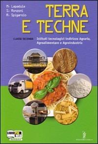 Terra e techne. Per le Scuole superiori. - Maurizio Lapadula, Severo Ronzoni, Roberto Spigarolo - Libro Poseidonia Scuola 2011 | Libraccio.it