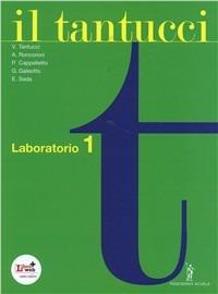 Il Tantucci. Laboratorio. Per i Licei e gli Ist. magistrali. Con CD-ROM. Vol. 1 - V. Tantucci, A. Roncoroni - Libro Poseidonia Scuola 2012 | Libraccio.it